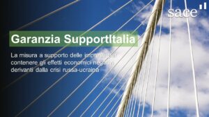 Garanzia SupportItalia: ecco le nuove garanzie SACE a supporto delle imprese